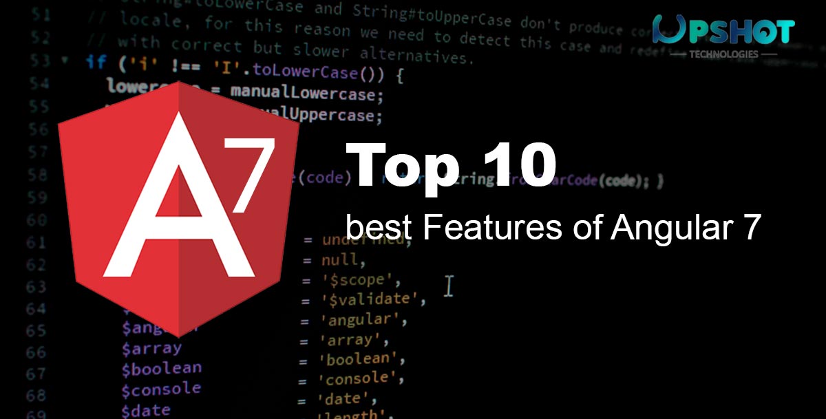 Top 10 best Features of Angular 7