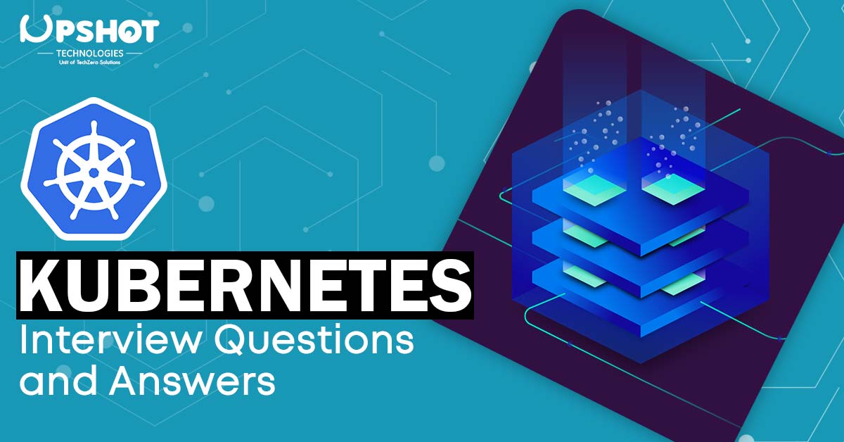 Kubernetes Interview Questions and Answers